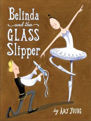 Book cover of Belinda And The Glass Slipper by Amy Young