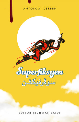 Book cover of Superfiksyen by Ridhwan Saidi (Ed.), Syafiq Ghazali, Hadi M. Nor, Hasrul Rizwan, Johan Radzi, Nami Cob Nobbler, Khairul Zaman Khobin, Asyraf Bakti, Abrar Chek Teh, Hilmi Loma, Nazim Masnawi, Ismail Suhadi, Ali Aiman Mazwin
