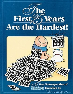 Book cover of The First 25 Years Are The Hardest: A 25 Year Retrospective Of Ziggy by Tom Wilson