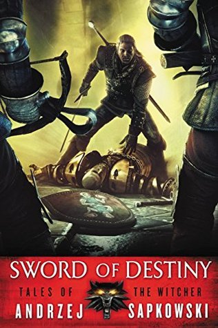 Book cover of Sword Of Destiny by Andrzej Sapkowski, David French (Trans.)
