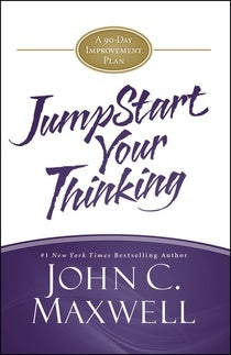 Book cover of JumpStart Your Thinking: A 90-Day Improvement Plan by John C. Maxwell