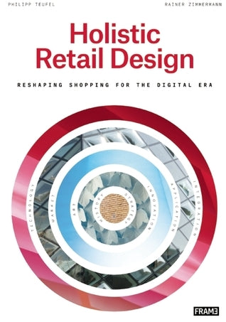 Book cover of Holistic Retail Design: Reshaping Shopping for the Digital Era by Philipp Teufel, Rainer Zimmermann