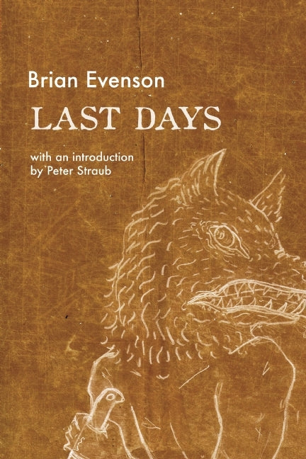 Book cover of Last Days by Brian Evenson, Peter Straub (Introduction)