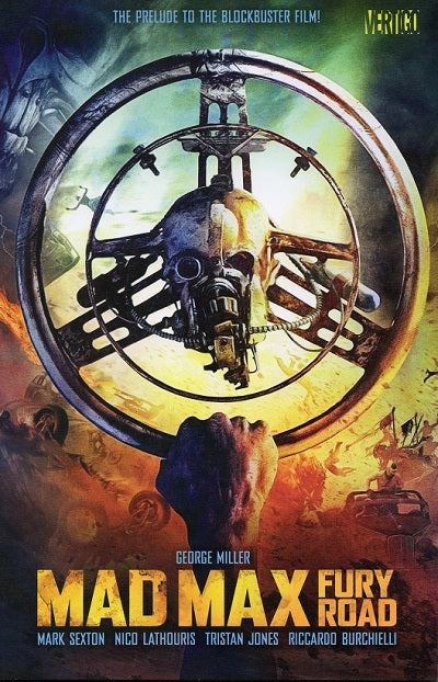Book cover of Mad Max: Fury Road by George Miller, Lee Bermejo, Nico Lathouris, Mark Sexton (Author/Illustrator), Leandro Fernández (Illus.), Riccardo Burchielli (Illus.), Tristan Jones (Illus.), Andrea Mutti (Illus.), Mike Spicer (Colorist), Tommy Lee Edwards (Cover Illustrator)