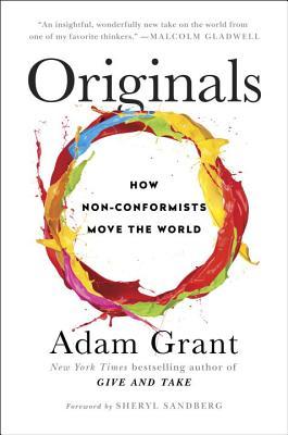 Book cover of Originals: How Non-Conformists Move The World by Adam M. Grant