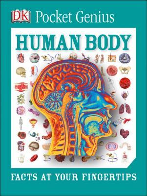 Book cover of Pocket Genius: Human Body: Facts At Your Fingertips by D.K. Publishing
