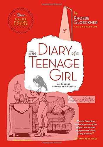 Book cover of The Diary Of A Teenage Girl: An Account In Words And Pictures by Phoebe Gloeckner