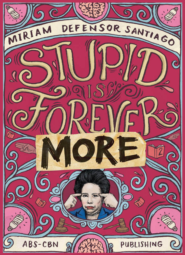 Book cover of Stupid Is Forevermore by Miriam Defensor Santiago