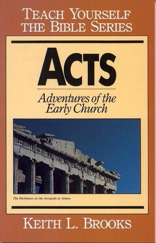 Book cover of Acts: Adventures Of The Early Church by Keith L. Brooks