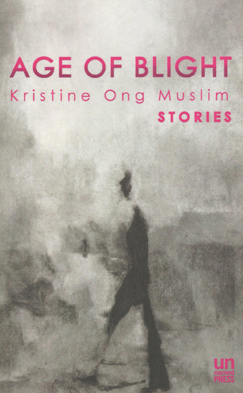 Book cover of Age Of Blight: Stories by Kristine Ong Muslim, Alessandra Hogan (Illus.)
