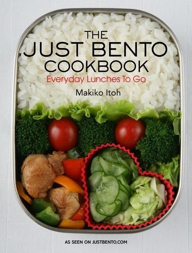 Book cover of The Just Bento Cookbook: Everyday Lunches To Go by Makiko Itoh, Makiko Doi (Photographer)