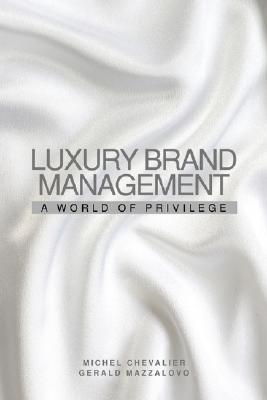 Book cover of Luxury Brand Management: A World of Privilege by Michel Chevalier, Gérald Mazzalovo