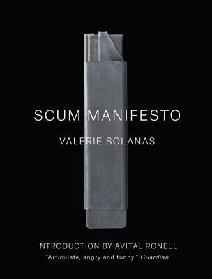 Book cover of Scum Manifesto by Valerie Solanas, Avital Ronell (Introduction)
