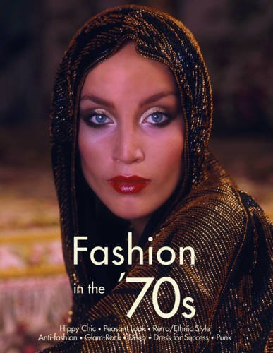 Book cover of Fashion In The '70s: The Definitive Sourcebook by Emmanuelle Dirix, Charlotte Fiell