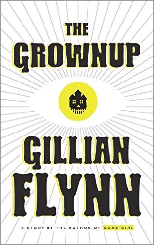 Book cover of The Grownup by Gillian Flynn
