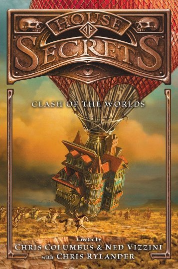 Book cover of House Of Secrets: Clash Of The Worlds by Chris Columbus, Ned Vizzini, Chris Rylander