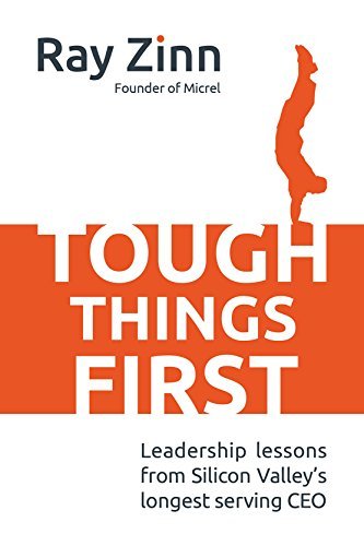 Book cover of Tough Things First: Leadership Lessons From Silicon Valley's Longest Serving CEO by Ray Zinn