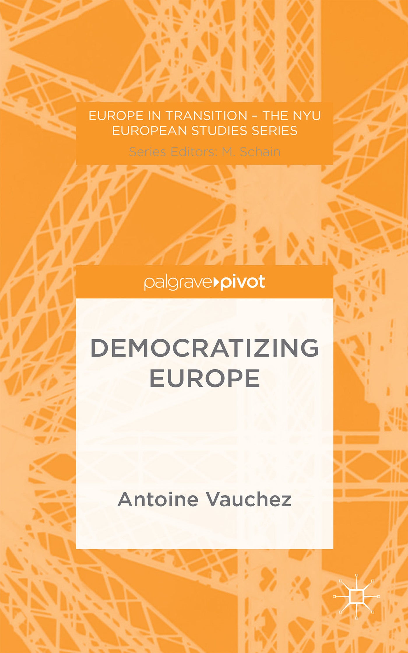 Book cover of Democratizing Europe by Antoine Vauchez, Lucy