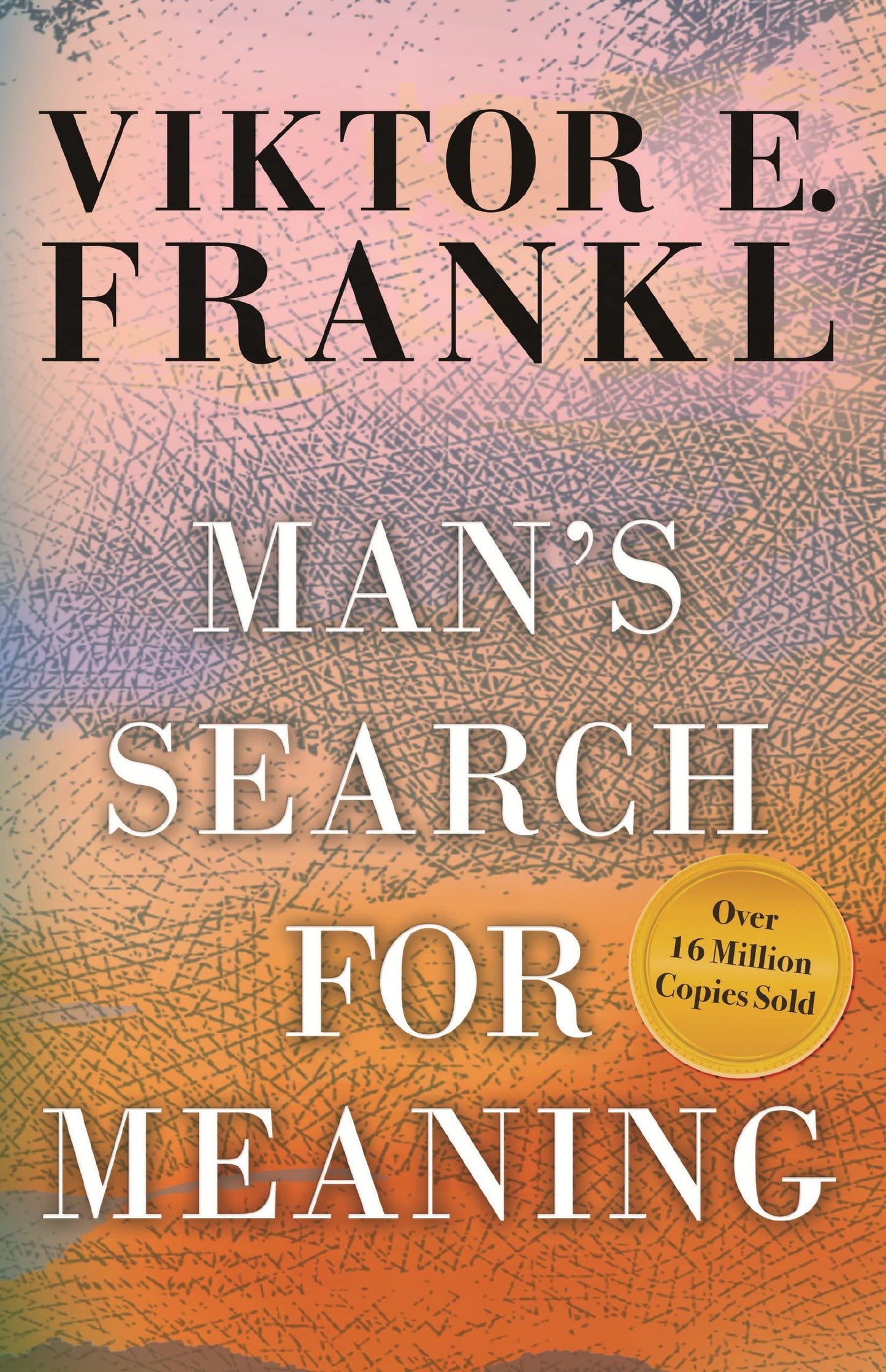 Book cover of Man's Search For Meaning by Viktor E. Frankl, Harold S. Kushner (Foreword), William J. Winslade (Afterword)