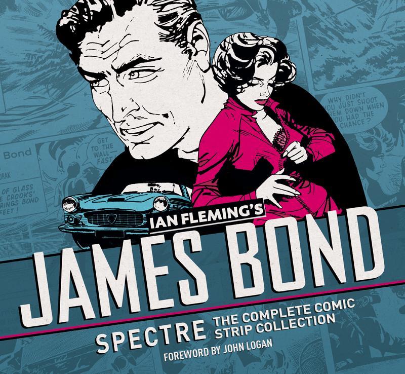 Book cover of James Bond – SPECTRE: The Complete Comic Strip Collection by Jim Lawrence, Ian Fleming, Henry Gammidge, John McLusky (Illus.), Yaroslav Horak (Illus.), John Logan (Foreword)