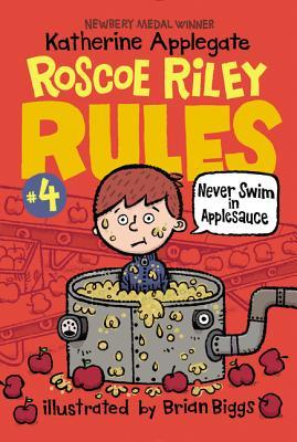Book cover of Never Swim In Applesauce by Katherine Applegate, Brian Biggs (Illus.)