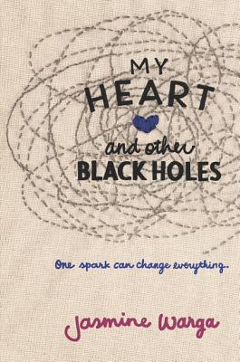 Book cover of My Heart And Other Black Holes by Jasmine Warga