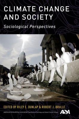 Book cover of Climate Change And Society: Sociological Perspectives by Riley E. Dunlap (Ed.), Robert J. Brulle (Ed.)