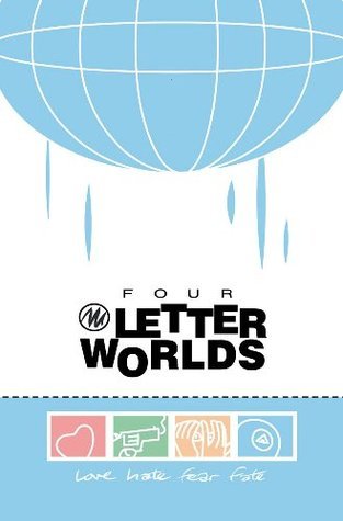 Book cover of Four Letter Worlds by Joe Casey, Jay Faerber, B. Clay Moore, Steve Griffen (Illus.), Jeff Parker, Eric Stephenson, Mike Norton (Illus.), J. Torres, John Bernales (Illus.), Scott Morse, Steve Lieber, Chynna Clugston Flores, Jamie S. Rich, Andi Watson (Illus.), Antony Johnston, Matt Fraction, Mike Hawthorne, Phil Hester, Mark Ricketts, Jamie McKelvie, Jim Mahfood