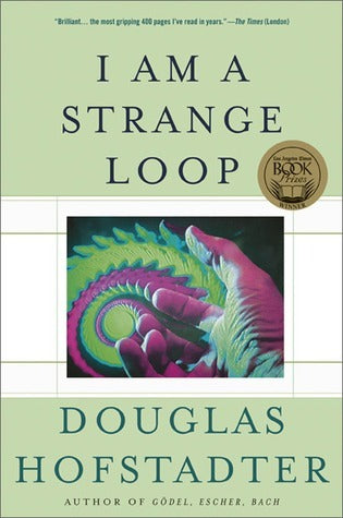 Book cover of I Am a Strange Loop by Douglas R. Hofstadter