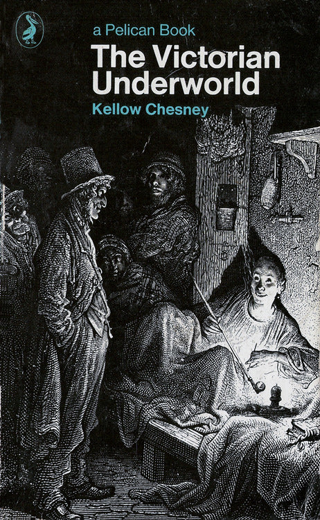 Book cover of The Victorian Underworld by Kellow Chesney