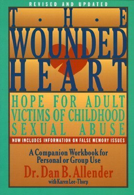 Book cover of The Wounded Heart Workbook: A Companion Workbook For Personal Or Group Use by Dan B. Allender
