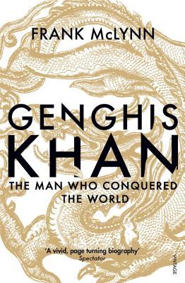 Book cover of Genghis Khan: The Man Who Conquered the World by Frank McLynn