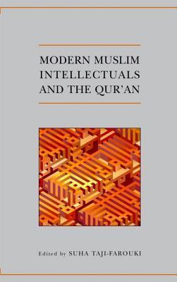 Book cover of Modern Muslim Intellectuals And The Qur'an by Suha Taji-Farouki (Ed.)