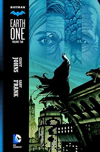 Book cover of Batman: Earth One, Volume 2 by Geoff Johns (Writer), Gary Frank (Illus.), Various (Illus.)
