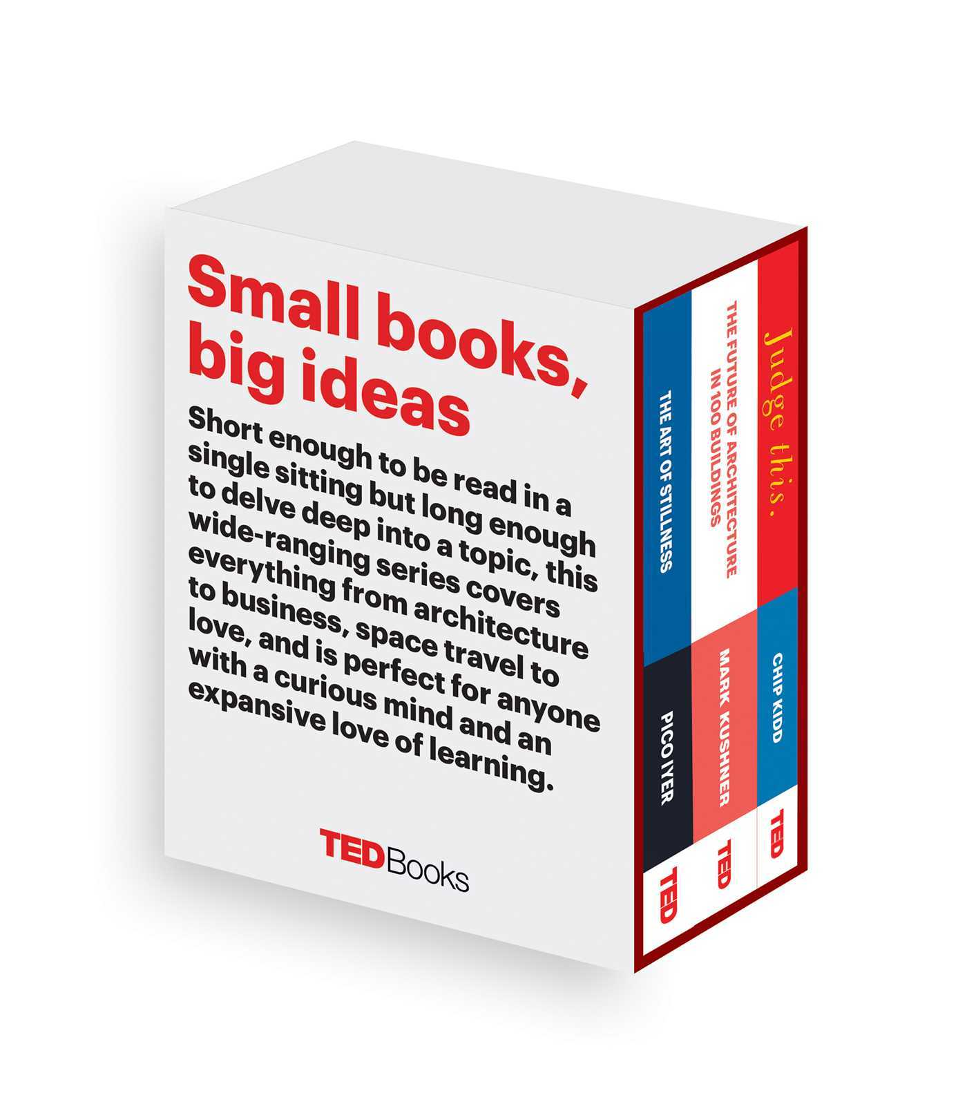 Book cover of TED Books Box Set: The Creative Mind: The Art of Stillness, The Future of Architecture, and Judge This by Pico Iyer, Marc Kushner, Chip Kidd