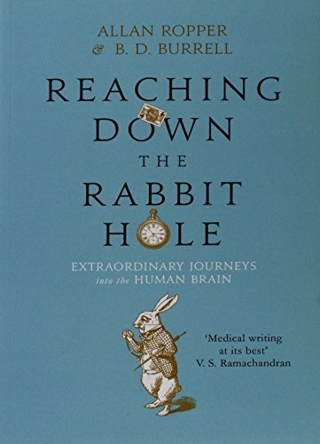 Book cover of Reaching Down The Rabbit Hole: Extraordinary Journeys Into The Human Brain by Allan H. Ropper, Brian David Burrell