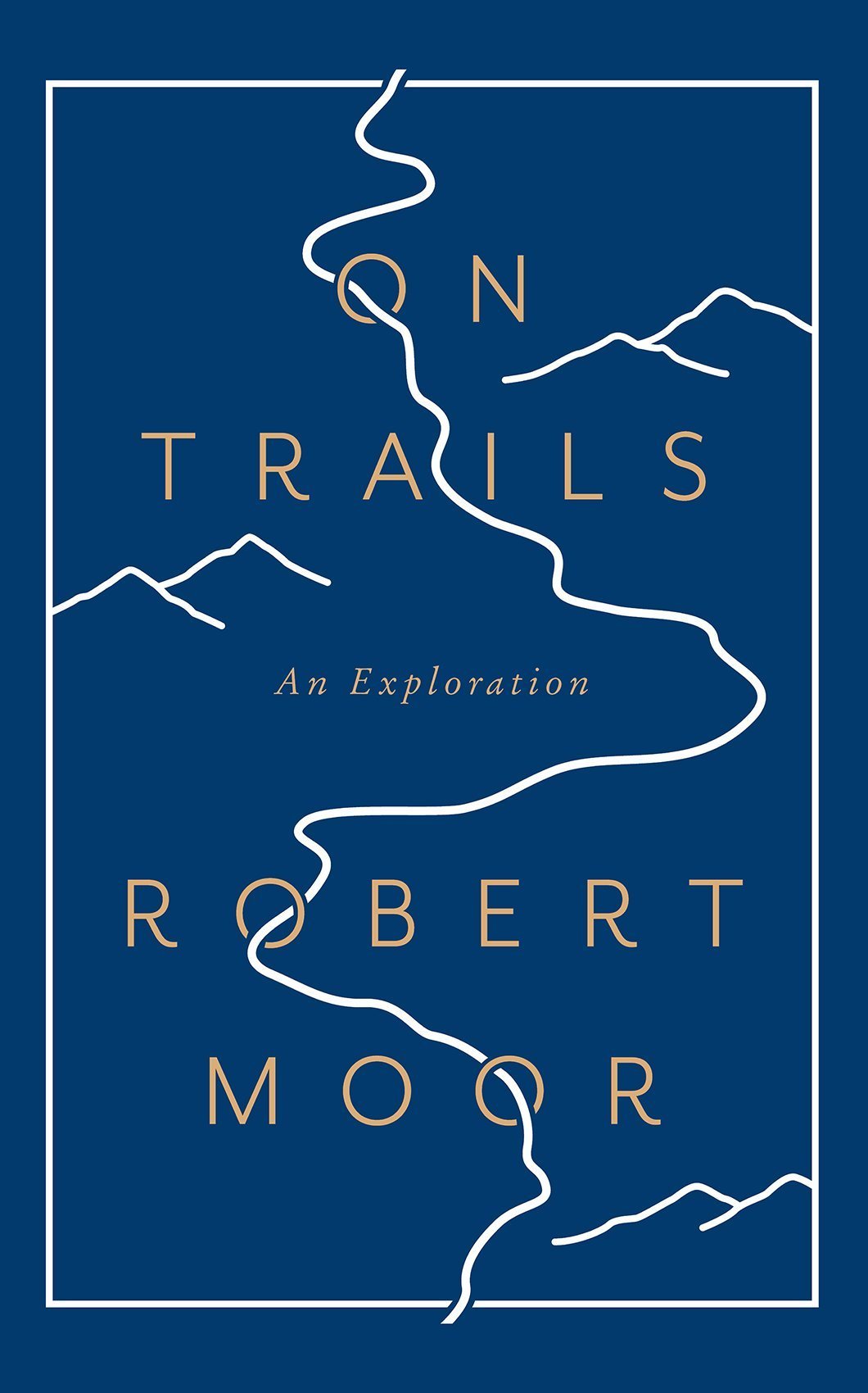 Book cover of On Trails: An Exploration by Robert Moor