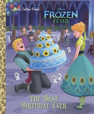 Book cover of The Best Birthday Ever (Disney Frozen) by Rico Green, Walt Disney Company (Illus.), Eric Geron