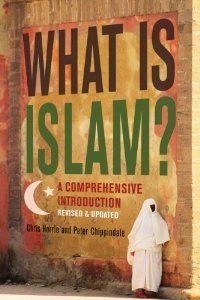 Book cover of What Is Islam by Chris Horrie, Peter Chippindale