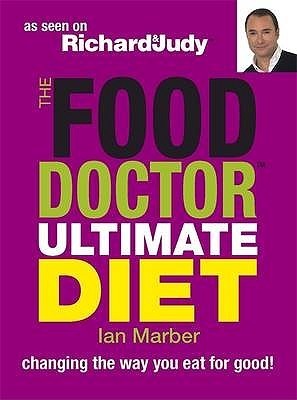 Book cover of The Food Doctor Ultimate Diet: Changing The Way You Eat For Good! by Ian Marber