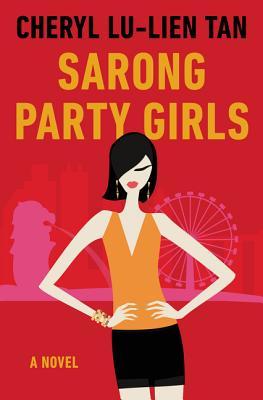 Book cover of Sarong Party Girls by Cheryl Lu-Lien Tan