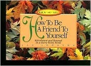 Book cover of How To Be A Friend To Yourself: Refreshment And Renewal In A Hurry-Worry World by Jan Johnson