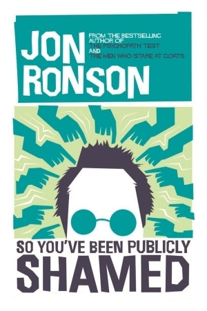 Book cover of So You've Been Publicly Shamed by Jon Ronson
