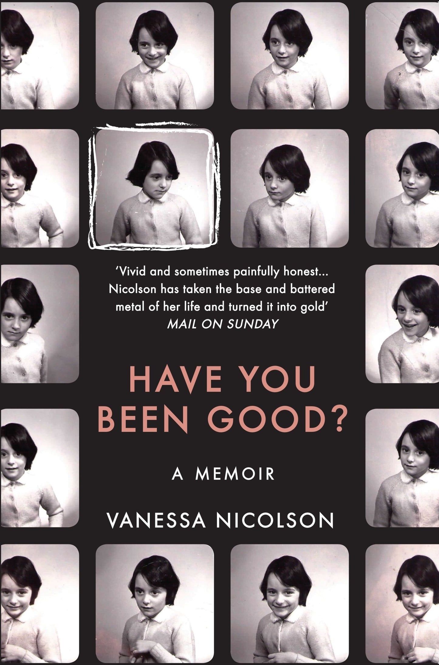 Book cover of Have You Been Good?: A Memoir by Vanessa Nicolson