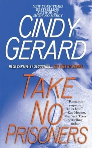 Book cover of Take No Prisoners by Cindy Gerard