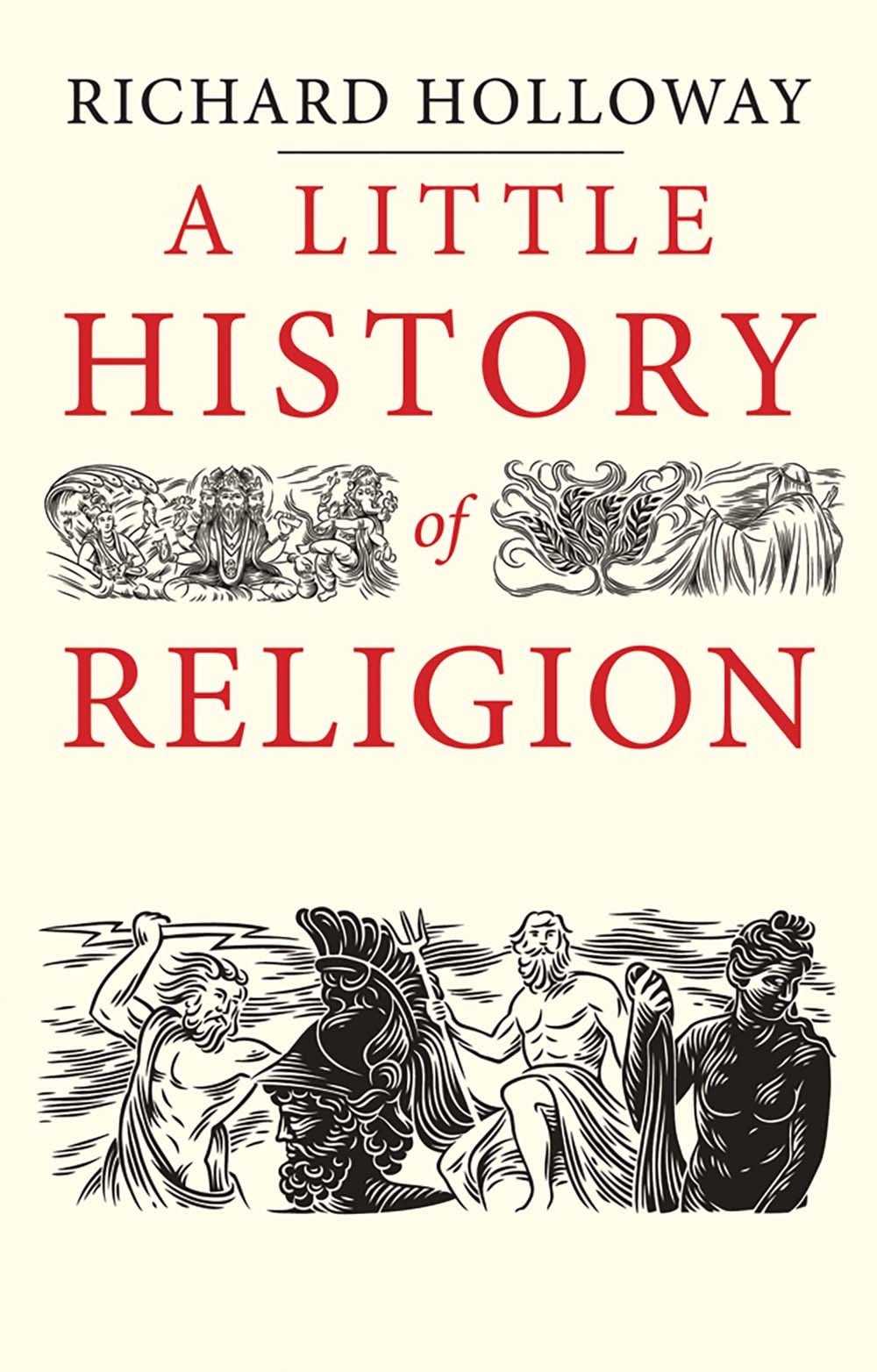 Book cover of A Little History Of Religion by Richard Holloway