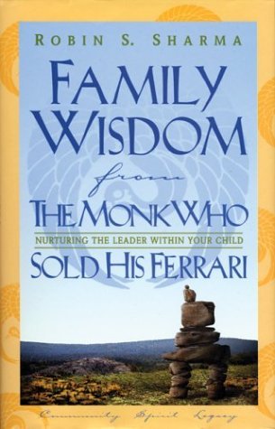 Book cover of Family Wisdom From The Monk Who Sold His Ferrari by Robin Sharma