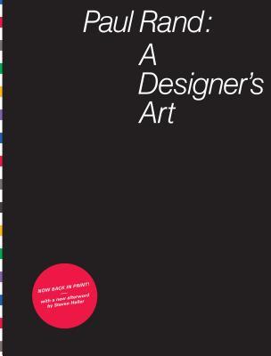 Book cover of Paul Rand: A Designer's Art by Paul Rand (Illus.), Steven Heller (Afterword)
