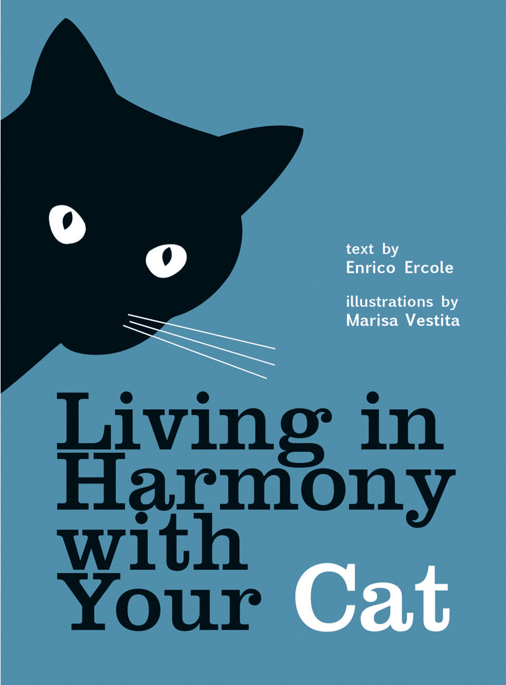 Book cover of Living In Harmony With Your Cat by Enrico Ercole (Contrib.), Marisa Vestita (Illustrations)