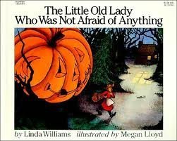 Book cover of The Little Old Lady Who Was Not Afraid Of Anything by Linda Williams